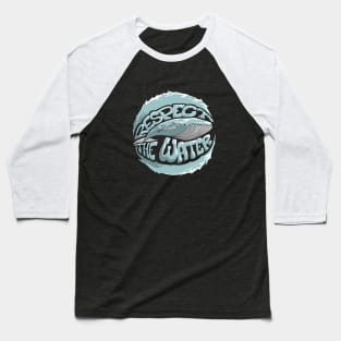Respect the Water - Whale Baseball T-Shirt